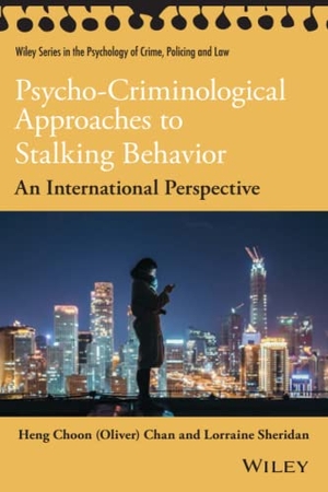 Chan / Lorraine L Sheridan. Psycho-Criminological Approaches to Stalking Behavior. Wiley, 2020.