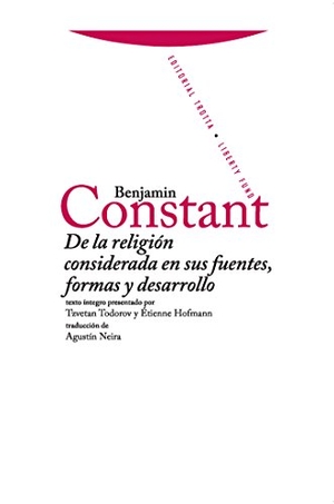 Constant, Benjamin. de la Religión Considerada En Sus Fuentes, Formas Y Desarrollo. Liberty Fund, 2008.