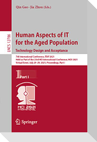 Human Aspects of IT for the Aged Population. Technology Design and Acceptance