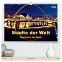 Städte der Welt - Skylines in der Nacht (hochwertiger Premium Wandkalender 2024 DIN A2 quer), Kunstdruck in Hochglanz
