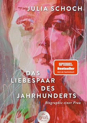 Schoch, Julia. Das Liebespaar des Jahrhunderts - Roman | 'Ich lese dieses Buch, als hätte ich es selbst geschrieben.' (Elke Heidenreich, Süddeutsche Zeitung). dtv Verlagsgesellschaft, 2026.