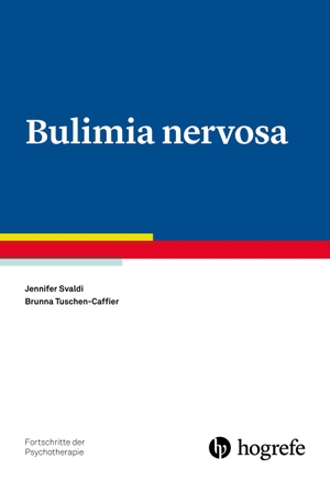 Svaldi, Jennifer / Brunna Tuschen-Caffier. Bulimia nervosa. Hogrefe Verlag GmbH + Co., 2018.