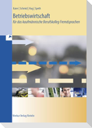 Betriebswirtschaft für das kaufmännische Berufskolleg Fremdsprachen