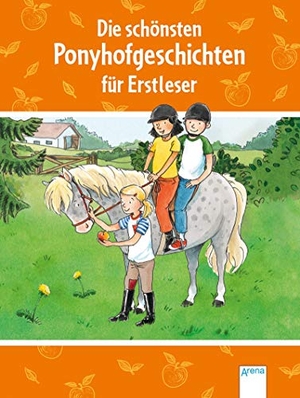 Zoschke, Barbara / Reichenstetter, Friederun et al. Die schönsten Ponyhofgeschichten für Erstleser. Arena Verlag GmbH, 2021.