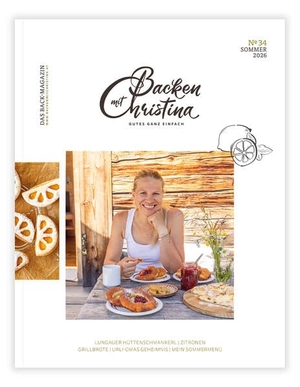 Bauer, Christina. Christina Bauer Magazin - Das Back-Magazin. No 34 Sommer 2026. Edition Loewenzahn, 2026.