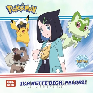 Maxi-Mini 253: VE 5: Pokémon: Ich rette dich, Felori! - Spannende Geschichte zur Serie ab 3 Jahren. Nelson Verlag, 2026.