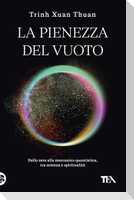 La pienezza del vuoto. Dallo zero alla meccanica quantistica, tra scienza e spiritualità