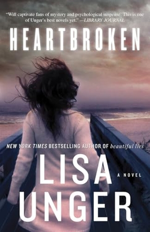 Unger, Lisa. Heartbroken - A Novel. The Crown Publishing Group, 2013.