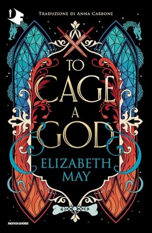 May, Elizabeth. To cage a god. Ediz. italiana. Mondadori, 2026.