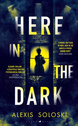 Soloski, Alexis. Here in the Dark. Bloomsbury UK, 2024.