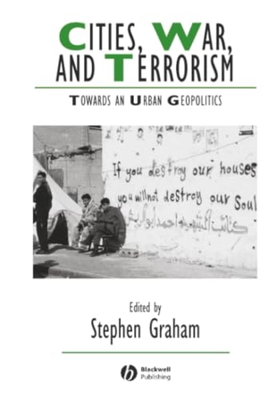 Graham. Cities, War and Terrorism. John Wiley & Sons, 2004.