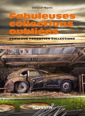 Martin, Christian. Fabulous Forgotten Collections. Editions Florentin, 2026.