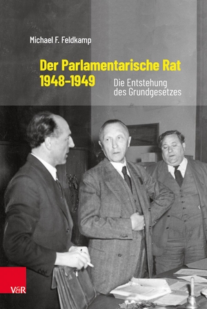 Michael F. Feldkamp. Der Parlamentarische Rat 1948–1949 - Die Entstehung des Grundgesetzes. Vandenhoeck & Ruprecht, 2019.