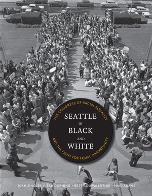 Singler, Joan / Durning, Jean C et al. Seattle in Black and White - The Congress of Racial Equality and the Fight for Equal Opportunity. University of Washington Press, 2011.