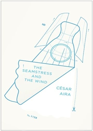 Aira, César. The Seamstress and the Wind. New Directions Publishing Corporation, 2011.