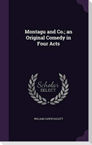 Montagu and Co.; an Original Comedy in Four Acts