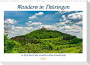 Wandern in Thüringen (Wandkalender 2023 DIN A3 quer)