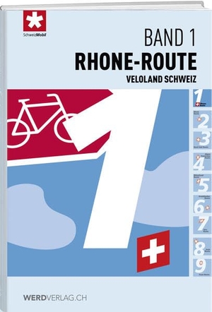Veloland Schweiz Band 01 Rhone-Route. Weber Verlag, 2017.