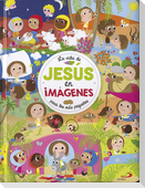 La vida de Jesús en imágenes. Para los más pequeños