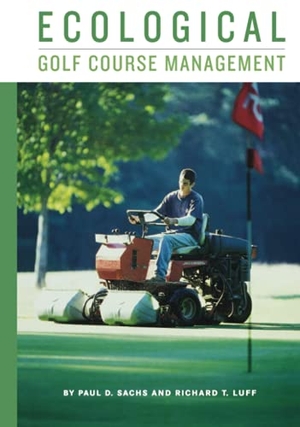 Sachs / Luff. Ecological Golf Course Managem. John Wiley & Sons, 2002.