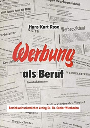 Rose, Hans Kurt. Werbung als Beruf. Gabler Verlag, 1957.