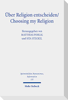 Über Religion entscheiden/Choosing my Religion