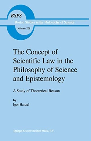 Hanzel, Igor. The Concept of Scientific Law in the Philosophy of Science and Epistemology - A Study of Theoretical Reason. Springer Netherlands, 1999.
