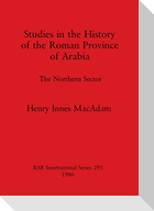 Studies in the History of the Roman Province of Arabia