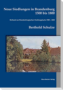 Neue Siedlungen in Brandenburg 1500 bis 1800