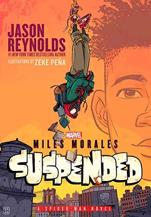 Reynolds, Jason. Miles Morales Suspended - A Spider-Man Novel. Atheneum Books, 2023.