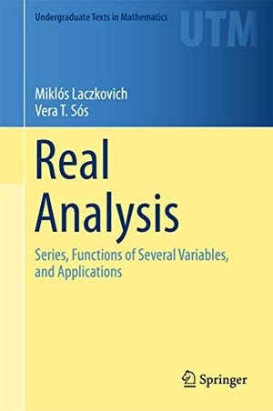 Laczkovich, Miklós / Vera T. Sós. Real Analysis - Series, Functions of Several Variables, and Applications. Springer, 2017.