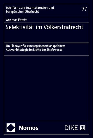 Patett, Andreas. Selektivität im Völkerstrafrecht - Ein Plädoyer für eine repräsentationsgeleitete Auswahlstrategie im Lichte der Strafzwecke. Nomos Verlags GmbH, 2024.