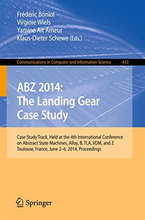 Boniol, Frederic / Klaus-Dieter Schewe et al (Hrsg.). ABZ 2014: The Landing Gear Case Study - Case Study Track, Held at the 4th International Conference on Abstract State Machines, Alloy, B, TLA, VDM, and Z, Toulouse, France, June 2-6, 2014, Proceedings. Springer International Publishing, 2014.