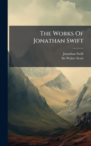 Swift, Jonathan. The Works Of Jonathan Swift. Tradd Street Press, 2025.