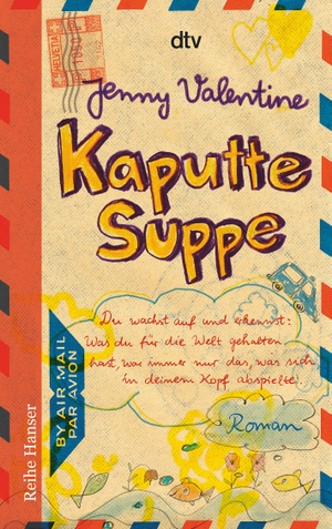 Valentine, Jenny. Kaputte Suppe. dtv Verlagsgesellschaft, 2012.