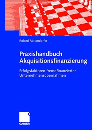 Mittendorfer, Roland. Praxishandbuch Akquisitionsfinanzierung - Erfolgsfaktoren fremdfinanzierter Unternehmensübernahmen. Gabler Verlag, 2007.