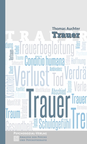 Auchter, Thomas. Trauer. Psychosozial Verlag GbR, 2019.