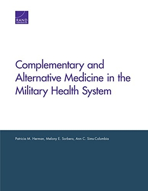 Herman, Patricia M / Sorbero, Melony E et al. Complementary and Alternative Medicine in the Military Health System. RAND Corporation, 2017.