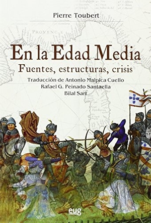 Peinado Santaella, Rafael G. / Malpica Cuello, Antonio et al. En la Edad Media : fuentes, estructuras, crisis. Editorial Universidad de Granada, 2016.