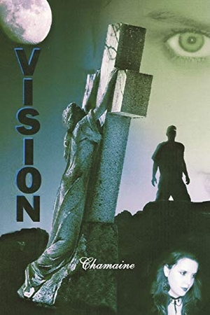 Chamaine. Vision. AuthorHouse, 2010.