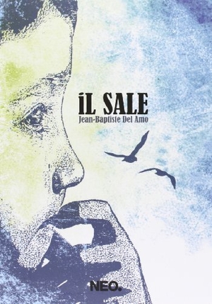 Del Amo, Jean-Baptiste. Il sale. , 2013.