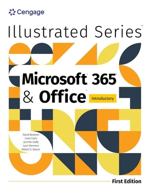 Beskeen, David / Duffy, Jennifer et al. Illustrated Microsoft(r) 365(r) & Office(r) Introductory, First Edition. Cengage Learning, 2024.