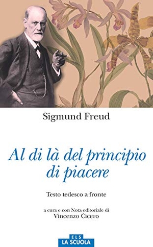 Freud, Sigmund. Al di là del principio del piacere. Testo tedesco a fronte. La Scuola SEI, 2018.