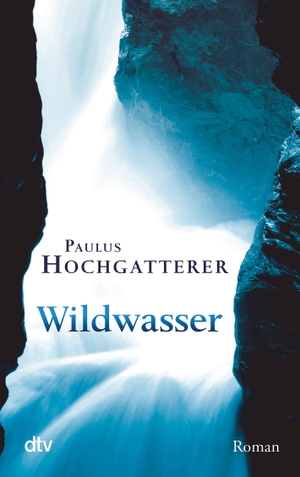 Hochgatterer, Paulus. Wildwasser. dtv Verlagsgesellschaft, 2009.