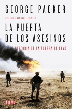 Packer, George. La puerta de los asesinos : la guerra de Iraq. Editorial Debate, 2016.