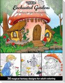Enchanted Gardens--36 Magical Fantasy Designs for Adult Coloring