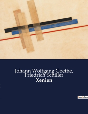 Schiller, Friedrich / Johann Wolfgang Goethe. Xenien. Culturea, 2023.