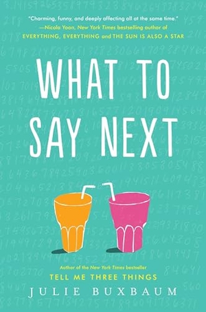 Buxbaum, Julie. What to Say Next. Random House Children's Books, 2017.