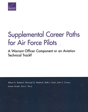 Robbert, Albert A / Mattock, Michael G et al. Supplemental Career Paths for Air Force Pilots - A Warrant Officer Component or an Aviation Technical Track?. RAND Corporation, 2018.