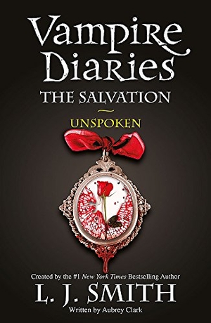 Smith, L. J.. The Vampire Diaries - The Salvation: Unspoken : Book 12 - Sink your teeth into the deadly love triangle that inspired the smash-hit TV series. Storey, 2013.